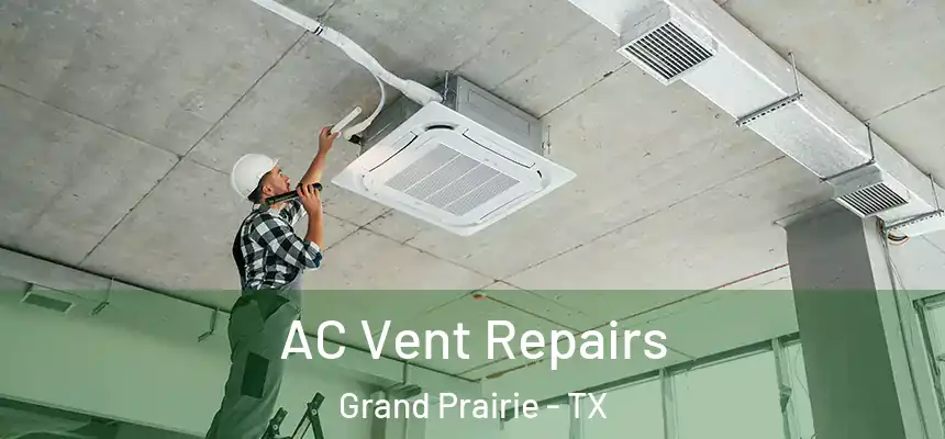 AC Vent Repairs Grand Prairie - TX