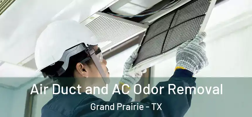  Air Duct and AC Odor Removal Grand Prairie - TX