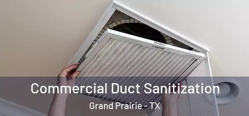  Commercial Duct Sanitization Grand Prairie - TX