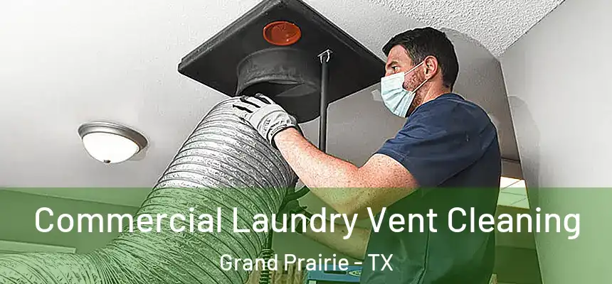 Commercial Laundry Vent Cleaning Grand Prairie - TX
