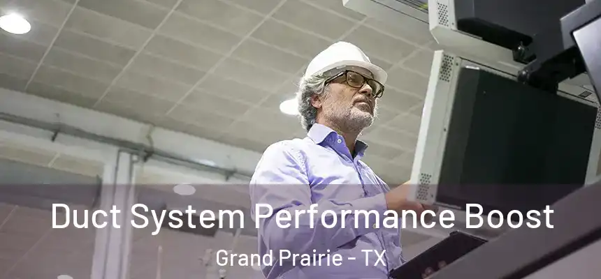  Duct System Performance Boost Grand Prairie - TX